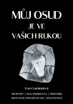 Můj osud je ve vašich rukou - Marek Novák, Ester Lammelová, Martin Duřt, Aneta Haushalterová, Jakub Hojka, Metoděj Novotný, Klára Parmová