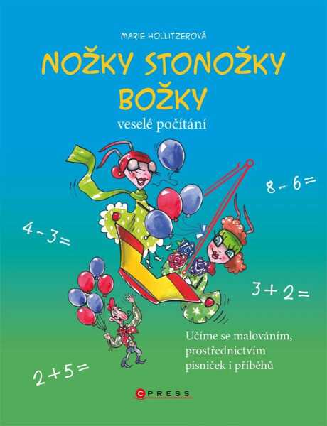 Nožky stonožky Božky - Marie Hollitzerová