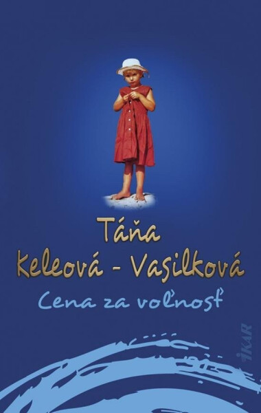 Cena za voľnosť (slovensky) - Táňa Keleová-Vasilková