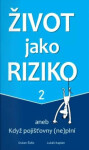 Život jako riziko 2 aneb Když pojišťovny (ne)plní - Dušan Šídlo, Kaplan Lukáš
