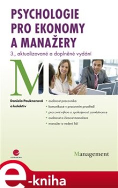 Psychologie pro ekonomy a manažery. 3., aktualizované a doplněné vydání - Daniela Pauknerová, kolektiv e-kniha