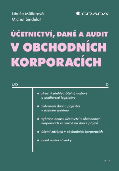 Účetnictví, daně a audit v obchodních korporacích - Libuše Müllerová, Michal Šindelář