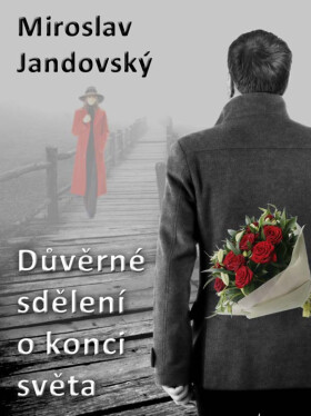 Důvěrné sdělení o konci světa - Miroslav Jandovský