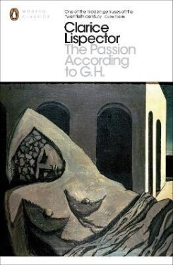 Passion According to G.H - Clarice Lispector