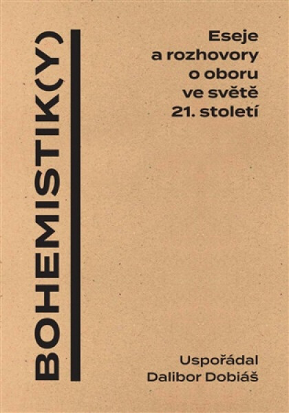 Bohemistik(y) - Eseje a rozhovory o oboru ve světě 21. století - Dalibor Dobiáš