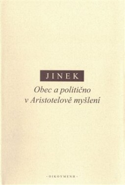 Obec politično Aristotelově myšlení Jakub Jinek