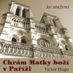 Chrám Matky Boží v Paříži - Victor Hugo, Petr Kostka - audiokniha
