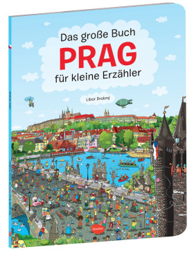 Velká knížka PRAHA pro malé vypravěče - Libor Drobný