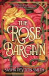 Rose Bargain - Sasha Peyton Smith