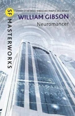 Neuromancer: The groundbreaking cyberpunk thriller - William Gibson