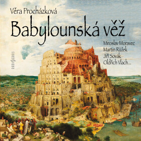Babylounská věž - Jiří Sovák, Miroslav Moravec, Martin Růžek, Miroslav Masopust, Oldřich Vlach, Josef Chvalina, Věra Procházková, Jan Řeřicha - audiok