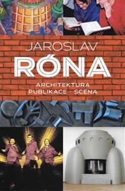 Jaroslav Róna Architektura Publikace Scéna