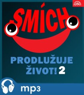 Smích prodlužuje život! Jiří Štuchal, Václav Zeman, Pavel Hanuš, Bedřich Zelenka, Jaromír Čermák, Jiří Melíšek, Felix Holzmann, Luděk Sobota, Miloslav Šimek, Jiří Krampol