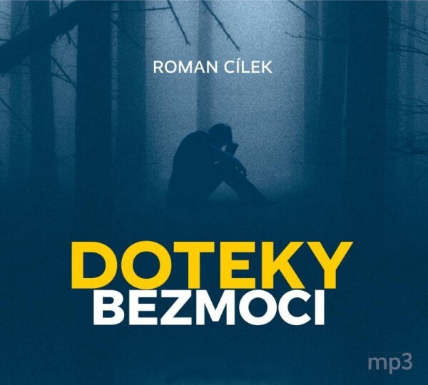 Doteky bezmoci - Dramatické kriminální příběhy podle skutečných událostí - CDmp3 - Roman Cílek