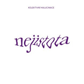 Nejistota - CD - Kolektivní Halucinace