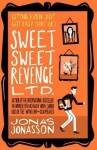 Sweet Sweet Revenge Ltd. - Jonas Jonasson