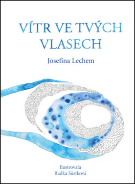 Vítr ve tvých vlasech - Josefína Lechem