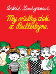 My všetky deti z Bullerbynu - Astrid Lindgren