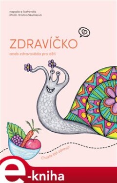 Zdravíčko. aneb zdravověda pro děti - Kristina Skulínková e-kniha