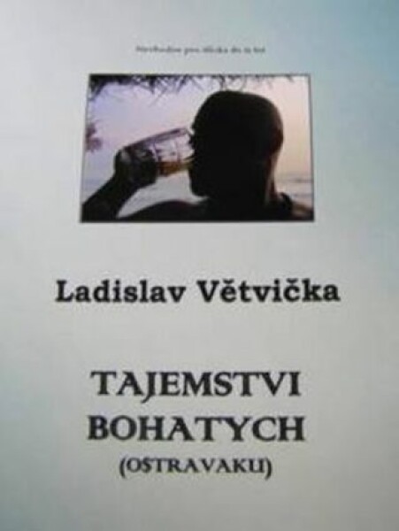 Tajemstvi bohatych (Ostravaku) Ladislav Větvička