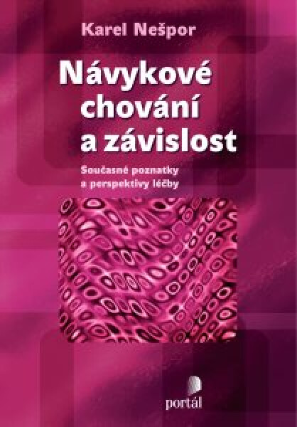 Návykové chování a závislost - Karel Nešpor