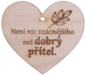 Dřevěné srdíčko Není nic vzácnějšího než dobrý přítel - Sri Chinmoy