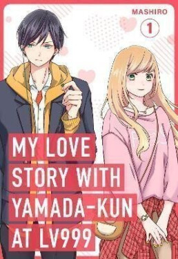 My Love Story with Yamada-kun at Lv999 / 1, 1. vydání - Mashiro