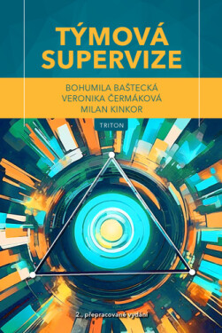 Týmová supervize, 2. vydání - Bohumila Baštecká