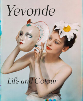 Yevonde: Life and Colour - Clare Freestone