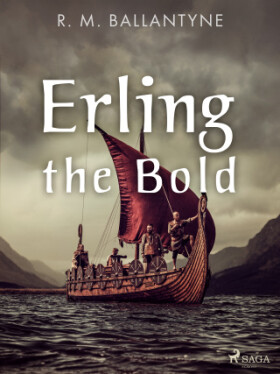 Erling the Bold - R. M. Ballantyne - e-kniha