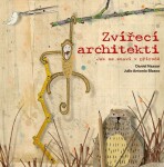 Zvířecí architekti Daniel Nassar,