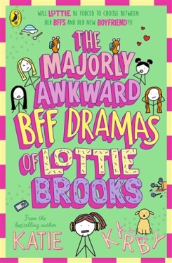 Majorly Awkward BFF Dramas of Lottie Brooks , Katie Kirby
