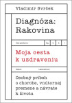 Diagnóza Rakovina - Vladimír Svrček