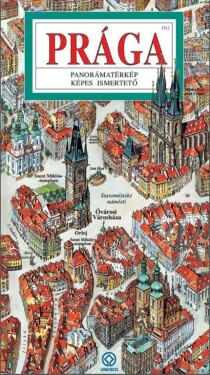 Praha - mapa panoramatická/maďarsky - Tomáš Rygl