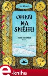 Oheň na sněhu. Mýty sibiřských lovců - Jiří Horák e-kniha