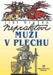 Nepraktovi muži v plechu - Jiří Winter-Neprakta