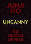 Uncanny: The Origins of Fear - Džundži Itó