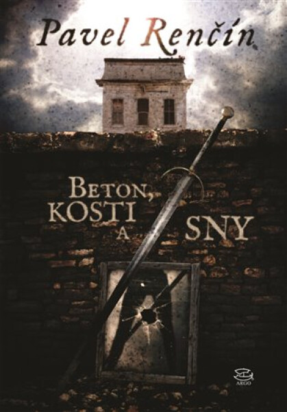 Beton, kosti a sny - Pavel Renčín