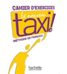 Le Nouveau Taxi ! 3 Cahier d´exercices - Robert Menand