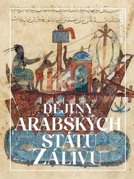 Dějiny arabských států Zálivu - Miloš Mendel