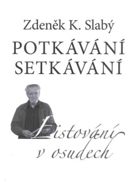 Potkávání setkávání - Zdeněk K. Slabý - e-kniha