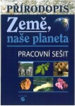 Přírodopis Země naše planeta pracovní sešit Skýbová