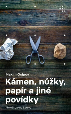 Kámen, nůžky, papír a jiné povídky - Maxim Osipov