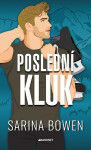 Poslední kluk - Sarina Bowen