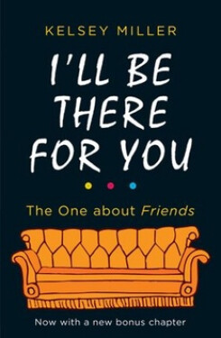 I´ll Be There For You