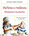 Vaříme rodinou: Montessori kuchařka