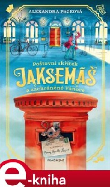 Poštovní skřítek Jaksemáš a zachráněné Vánoce - Alexandra Pageová e-kniha