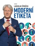 Moderní etiketa: To nejdůležitější - Ladislav Špaček