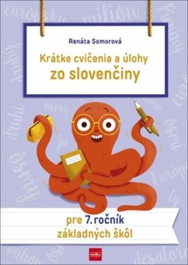 Krátke cvičenia a úlohy zo slovenčiny pre 7. ročník základných škôl - Renáta Somorová