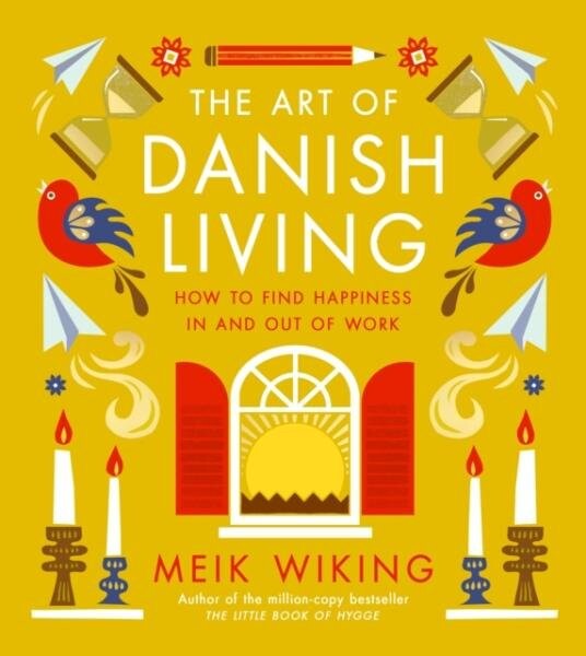 Kniha The Art of Danish Living: How to Find Happiness In and Out of Work, žlutá barva, papír